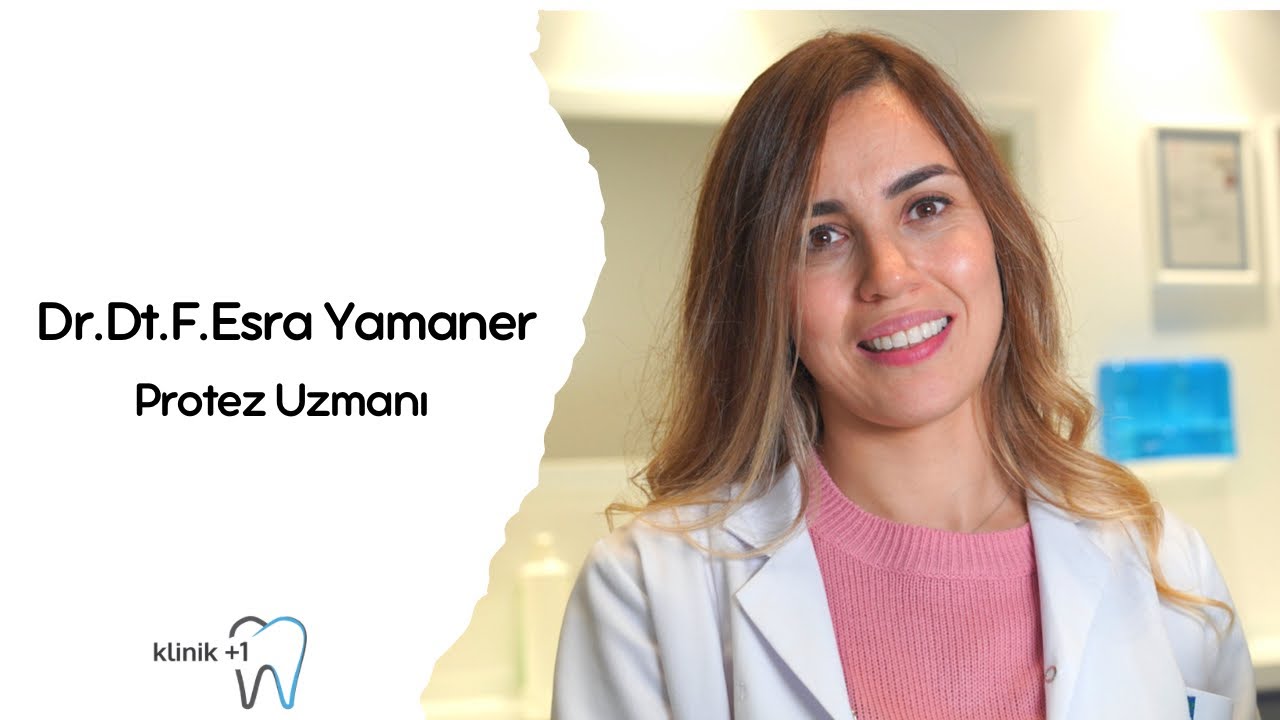 Dr.Dt.F.Esra Yamaner - Klinik+1 Protez Uzmanı