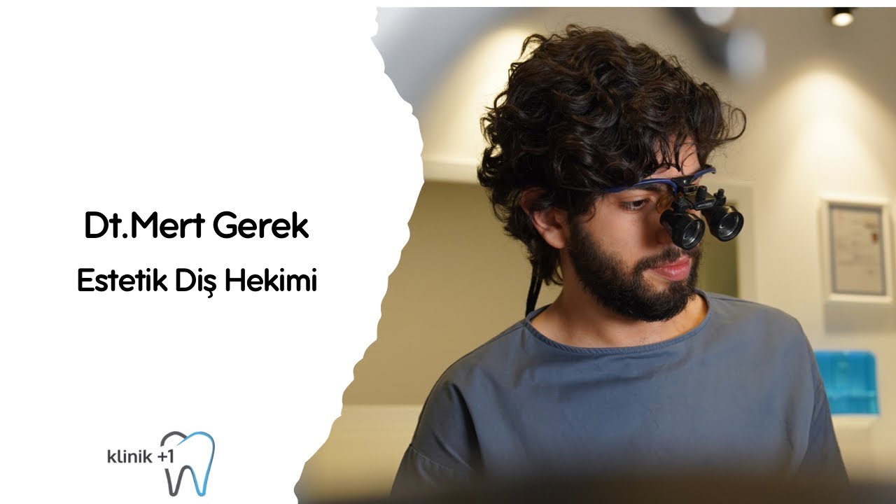 ESTETİK DİŞ HEKİMİ DT. MERT GEREK KLİNİK ARTİ BİR DE HASTA KABULUNE BAŞLAMIŞTIR!!!