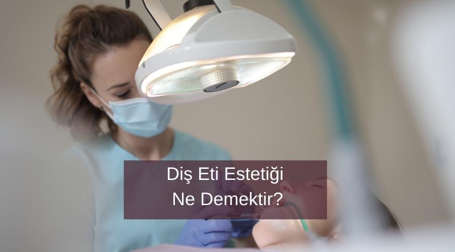 Diş Eti Estetiği Ne Demektir